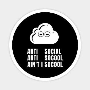 anti social anti socool ain't i socool Magnet